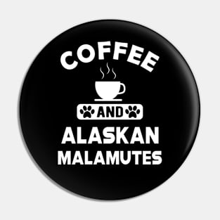 Alaskan Malamute - Coffee and alaskan malamutes Pin