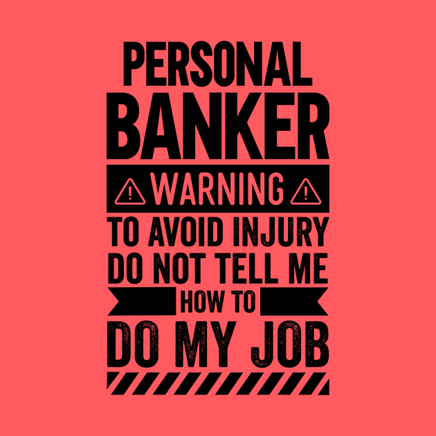 Personal Banker Warning by Stay Weird