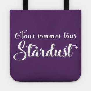 Nous sommes tous stardust Tote