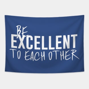 Be Excellent to Each Other Tapestry