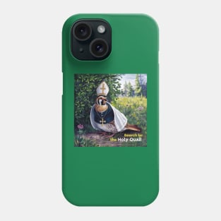 The Elusive Holy Quail Phone Case