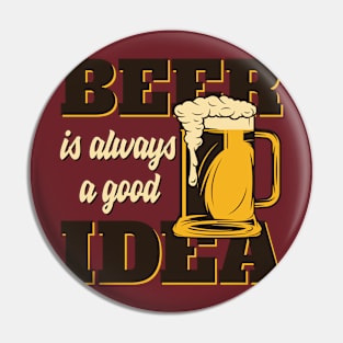 Beer always a good idea Pin