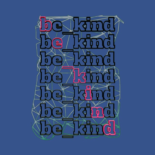 Be kind - neon light by Cybertrunk