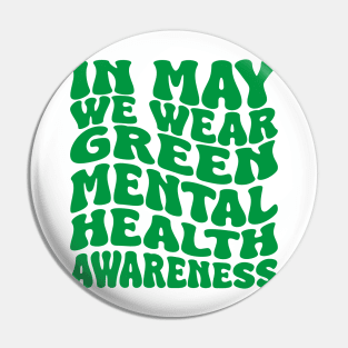 in may we wear green mental health awareness Pin