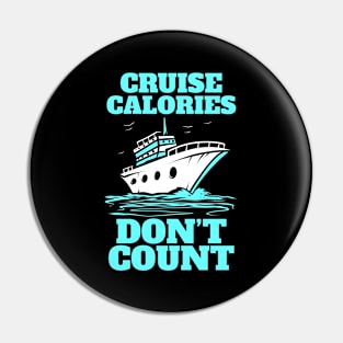 Cruising Cruise Calories Don't Count Vacation Pin