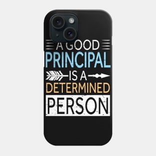 A Good Principal Is A Determined Person Happy Teachers Day Phone Case