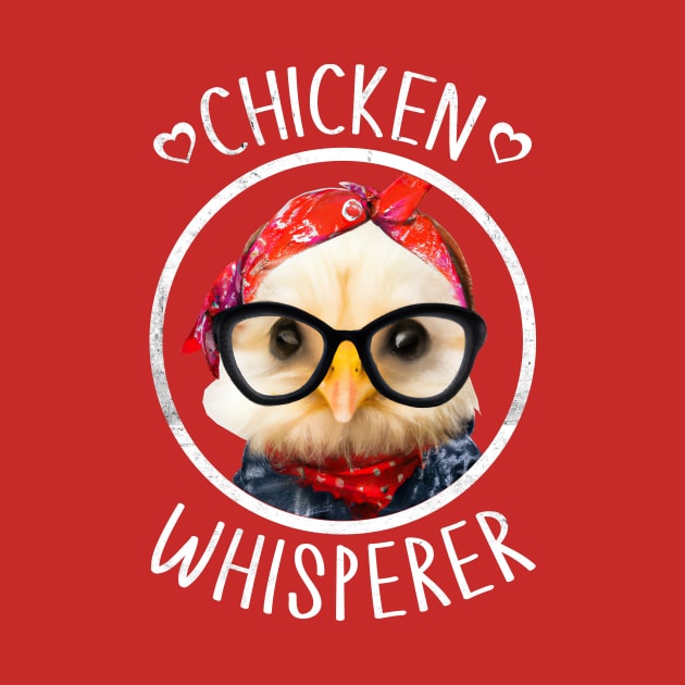Chicken Whisperer, Chicken Whisper, Chicken Girlfriend, Chicken Wife, Chicken Lady, Adult Chicken, Crazy Chicken Sassy Chicken, Hen Chicken, Women's Chicken, Cute Chicken by GraviTeeGraphics