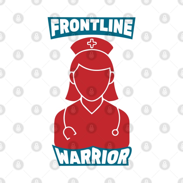 Frontline Warrior Nurse, Frontline Healthcare Worker. by VanTees