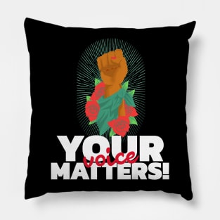 Your Voice Matters Pillow