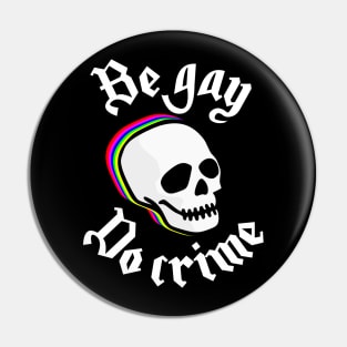 be gay, do crime Pin