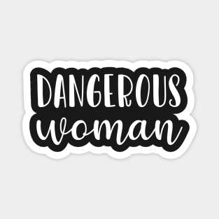 Dangerous Woman Magnet