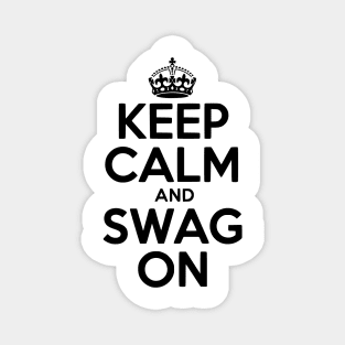 Keep Calm and Swag On Magnet