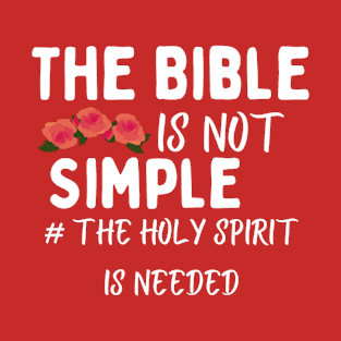 The Bible is not simple T-Shirt