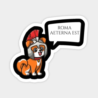 Roma Aeterna Est - Ancient Rome Latin Motto - Legionary Dog Magnet