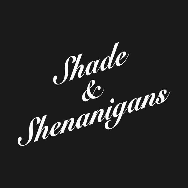 Shade & Shenanigans by Bubblin Brand