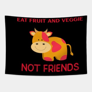 Eat fruit and veggie not friends Tapestry