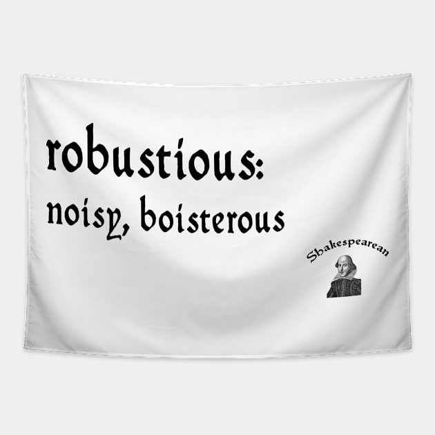 Robustious Tapestry by Shakespearean