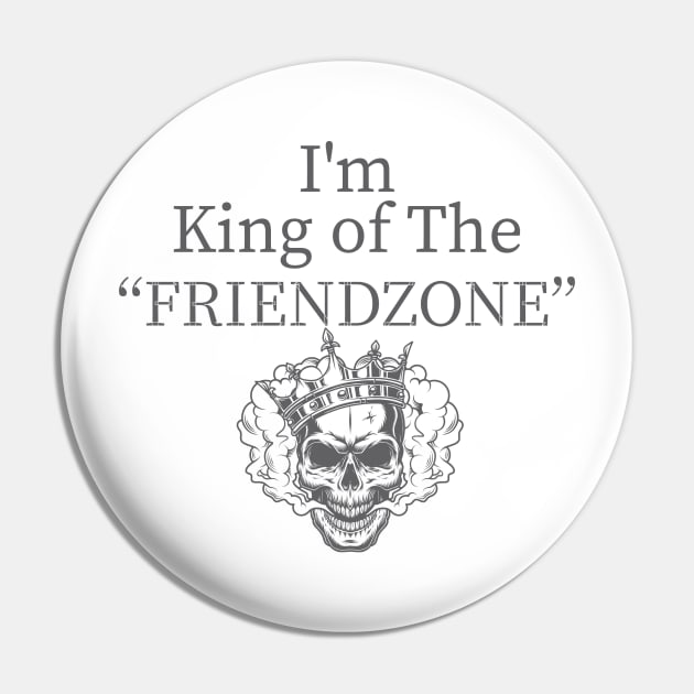 I'm The King og The FRIENDZONE,Skull King Crown Pin by The Street