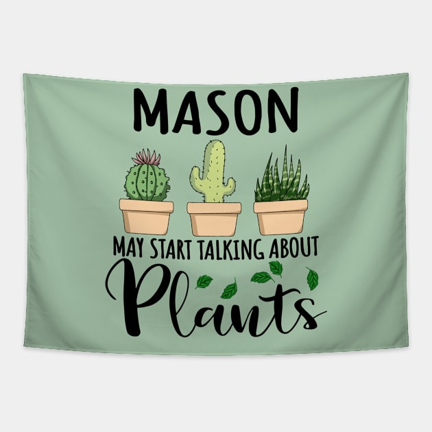 Mason May Start Talking About Plants Tapestry by jeric020290