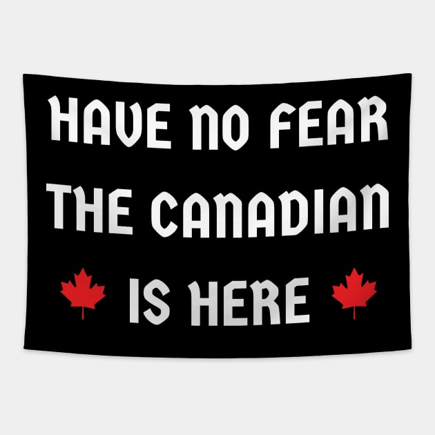 have no fear the Canadian is here Tapestry by mdr design