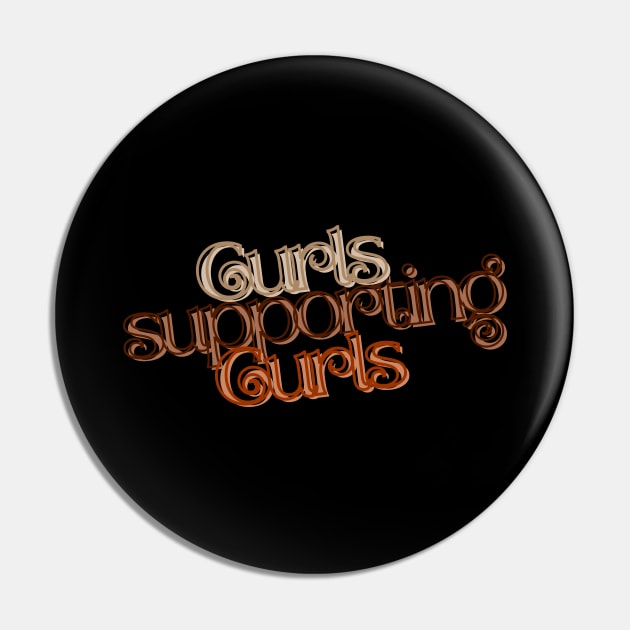 Curls Supporting Curls v3 Pin by Just In Tee Shirts