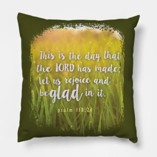 This is the day the Lord has made! Psalm 118:24 | Christian nature design Pillow