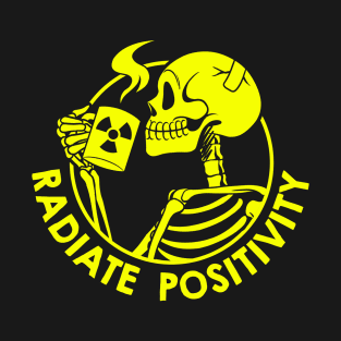 Radiate Positivity Funny Skeletonl by Tobe Fonseca T-Shirt