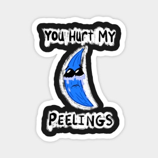 You Hurt My Peelings Crying Blue Banana Magnet