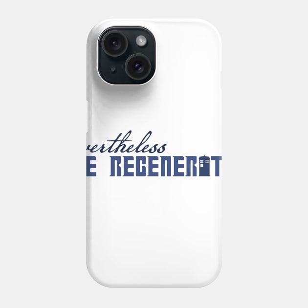 Nevertheless She Regenerated Phone Case by DevilOlive