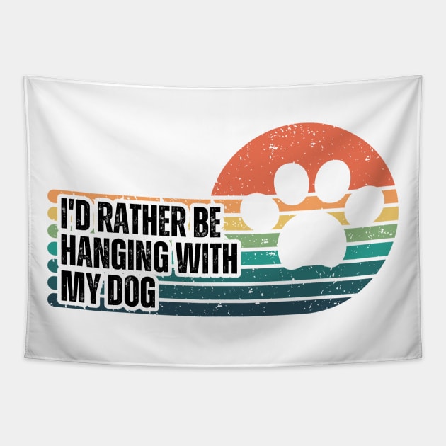 I'd Rather be Hanging with my Dog Tapestry by CoubaCarla