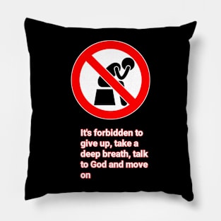 Don't give up tshirt Pillow