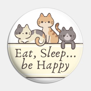 Eat, Sleep and happy_ cat lover Pin