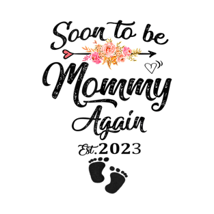 Soon to be Mommy Again 2023 T-Shirt