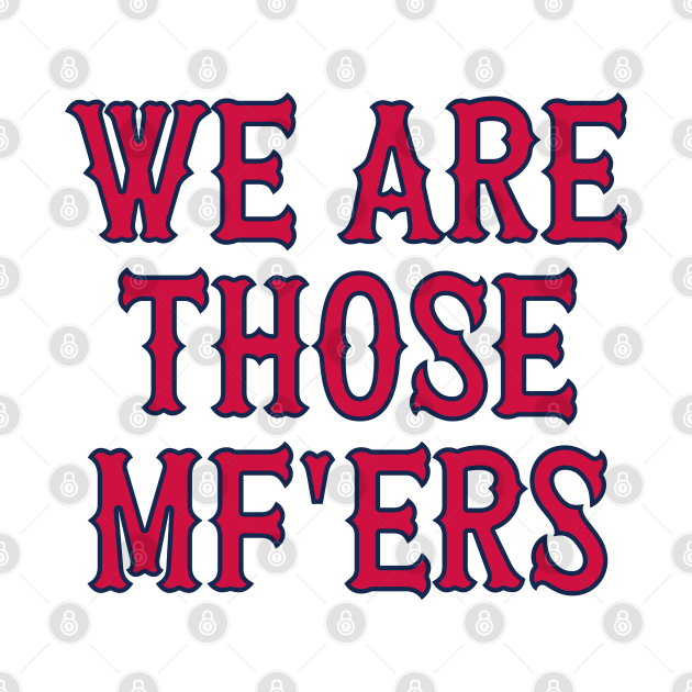 Discover We Are Those MF'ers! - Atlanta - T-Shirt