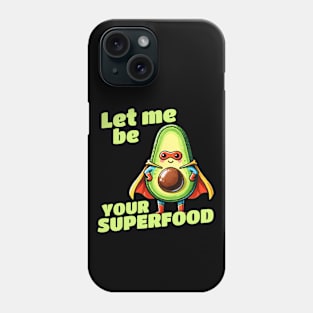 Let me be your Superfood Superhero Avocado Phone Case