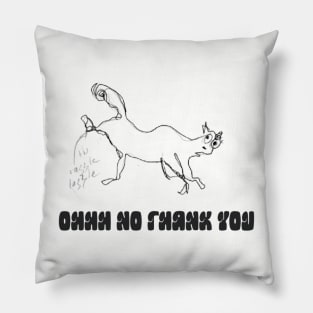 Ohhh... No thank you cat doodle Pillow