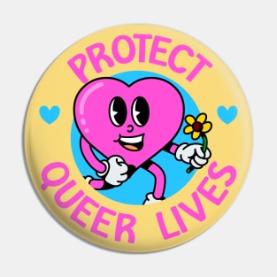 Protect Queer Lives - Support The LGBTQIA+ Community Pin