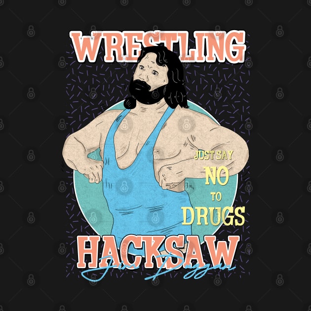 Artwork Hacksaw Jim Duggan Wrestling Aesthetic  // Just Say No To Drugs by Pinjem Seratus