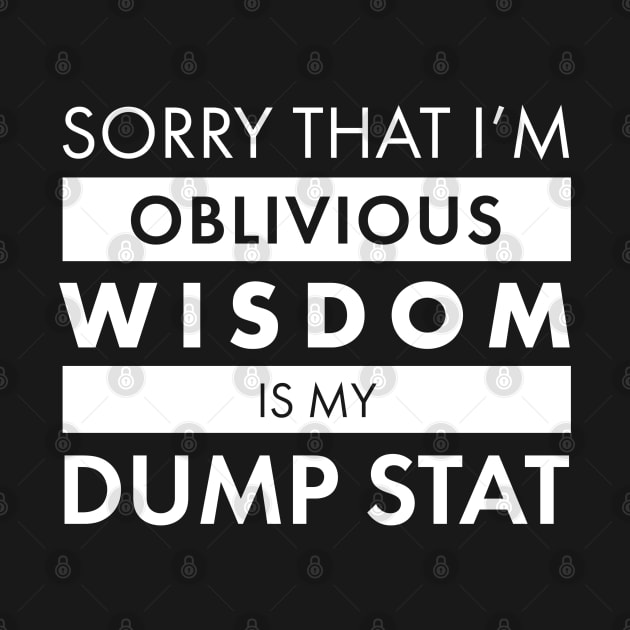 Wisdom is my Dump Stat by AceOfTrades