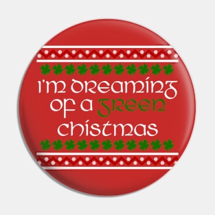 I'm Dreaming of a Green Christmas Pin