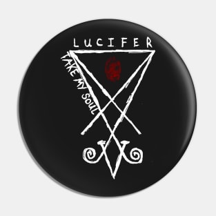 Lucifer, take my soul (white) Pin