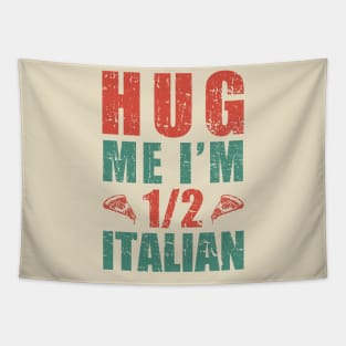 iItaly Hug Me I'm 1/2 Italian Vintage Tapestry