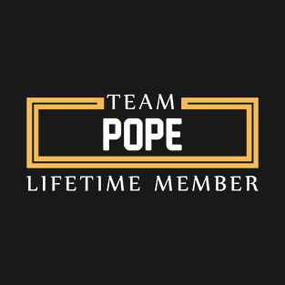 TEAM POPE LIFETIME MEMBER ,POPE NAME T-Shirt