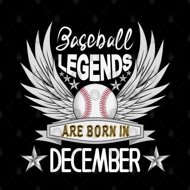 Baseball Legends Are Born In December by Designoholic
