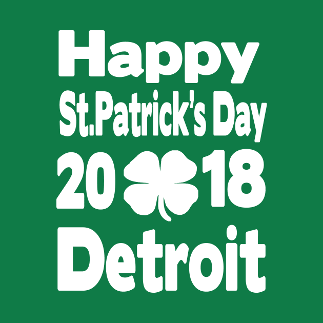 Happy St.Patrick's Day 2018 Detroit by Eric03091978
