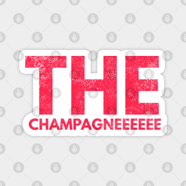 The Champagneeeeee Magnet by Worldengine