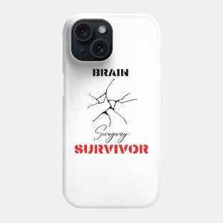 Brain Surgery Survivor motivational design Phone Case