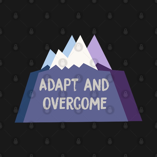 Adapt and Overcome by kaileekuropas