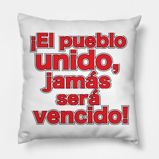 El Pueblo Unido Jamas Sera Vencido Pillow