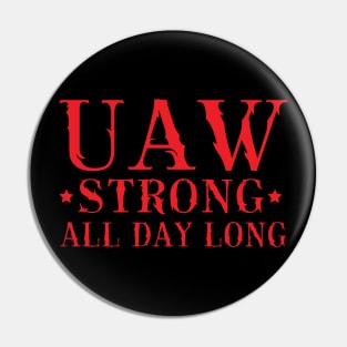 UAW Strong All day long UAW STRIKE Pin